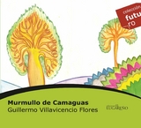 Murmullo de Camaguas - Guillermo Villavicencio Flores