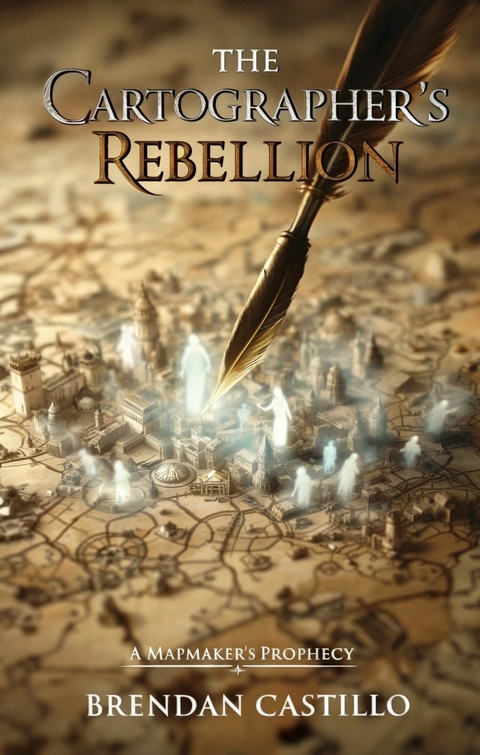The Cartographer's Rebellion -  Brendan Castillo