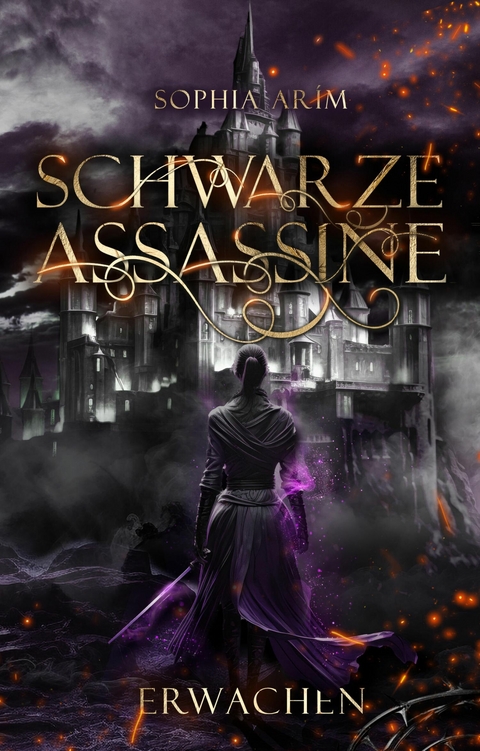 Schwarze Assassine: Erwachen - Sophia Ar&iacute;m