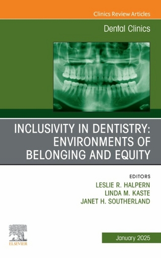 Inclusivity in Dentistry: Environments of Belonging and Equity, An Issue of Dental Clinics of North America