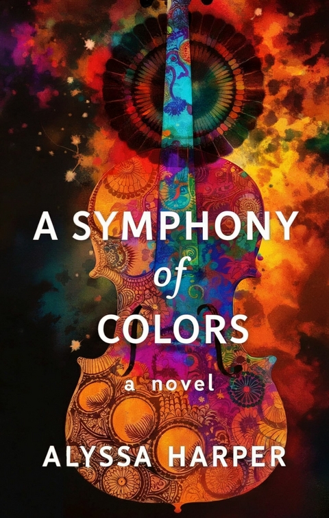 A Symphony of Colors -  Alyssa Harper