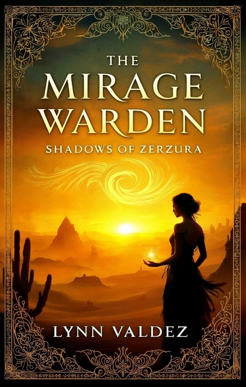 The Mirage Warden -  Lynn Valdez