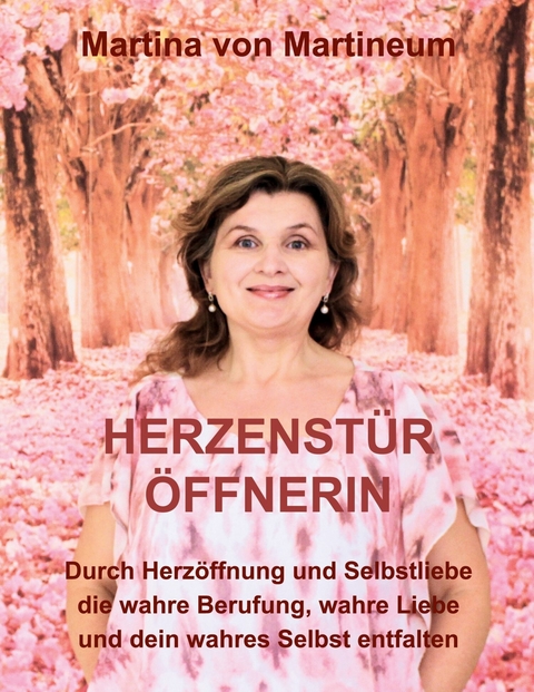 Herzenst&uuml;r&ouml;ffnerin - Martina von Martineum