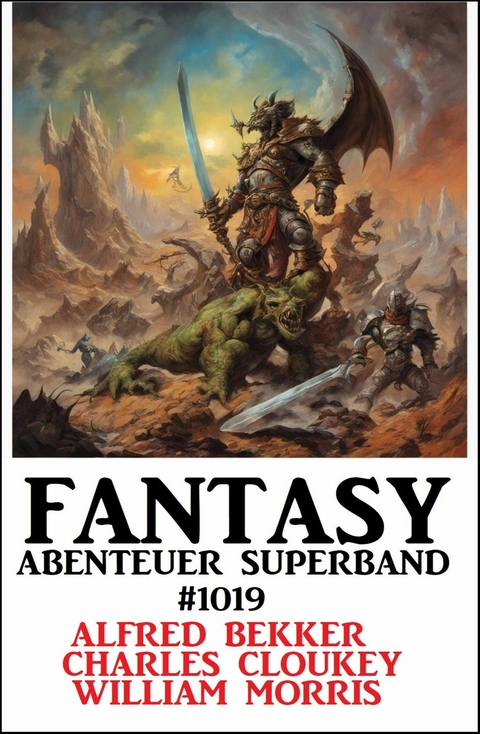 Fantasy Abenteuer Superband 1019 -  Alfred Bekker,  Charles Cloukey,  William Morris