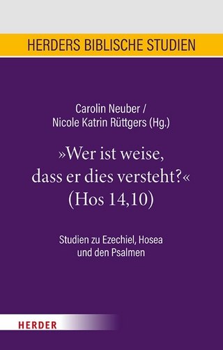 'Wer ist weise, dass er dies versteht?' (Hos 14,10)