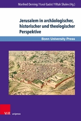 Jerusalem in arch&auml;ologischer, historischer und theologischer Perspektive - 