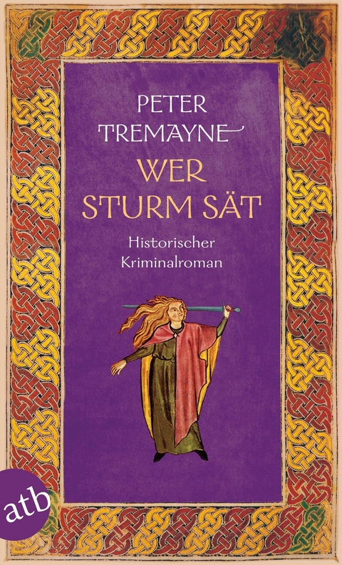 Wer Sturm s&auml;t - Peter Tremayne