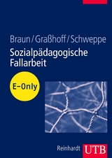 Sozialp&auml;dagogische Fallarbeit - Andrea Braun, Gunther Gra&szlig;hoff, Cornelia Schweppe