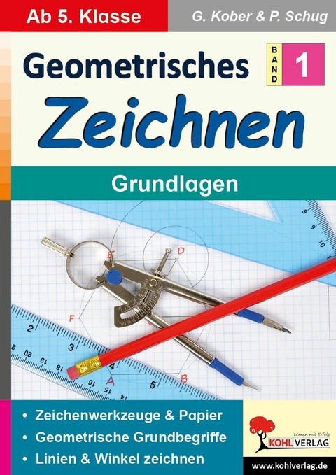 Geometrisches Zeichnen / Band 1: Grundlagen -  Gerold Kober,  Paul Schug