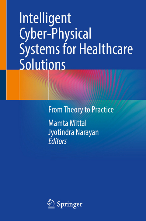 Intelligent Cyber-Physical Systems for Healthcare Solutions - 