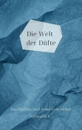 Die Welt der D&uuml;fte - Fabienne P.
