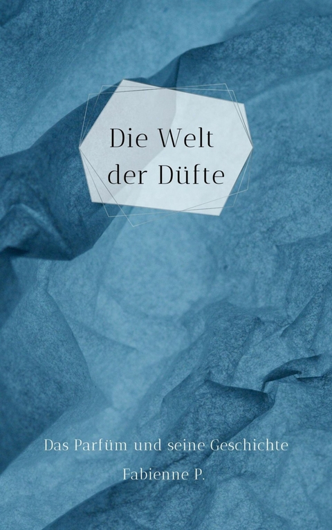 Die Welt der D&uuml;fte - Fabienne P.