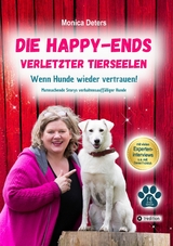 DIE HAPPY-ENDS VERLETZTER TIERSEELEN - Monica Deters