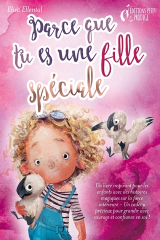 Parce que tu es une fille unique : un livre remplit d'histoires pour enfants inspirées d'histoires magiques sur le courage, la force et la confiance en soi. Parfait pour apprendre à lire, s'entrainer à voix haute et lire toute seule.