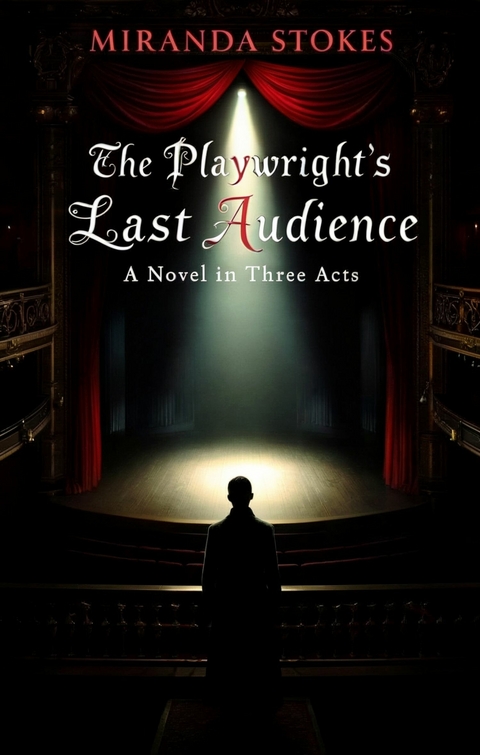 The Playwright's Last Audience -  Miranda Stokes
