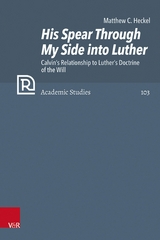 His Spear Through My Side into Luther -  Matthew C. Heckel