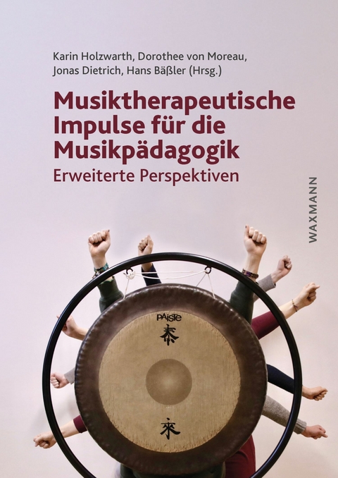 Musiktherapeutische Impulse f&uuml;r die Musikp&auml;dagogik - 