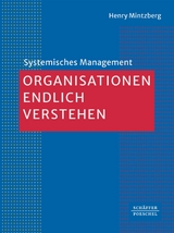 Organisationen endlich verstehen - Henry Mintzberg