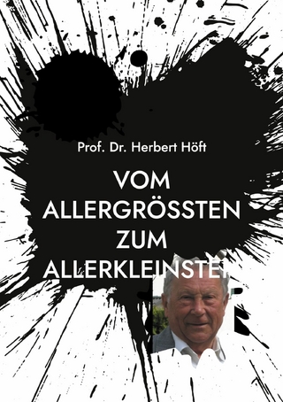 Vom Allergrößten zum Allerkleinsten