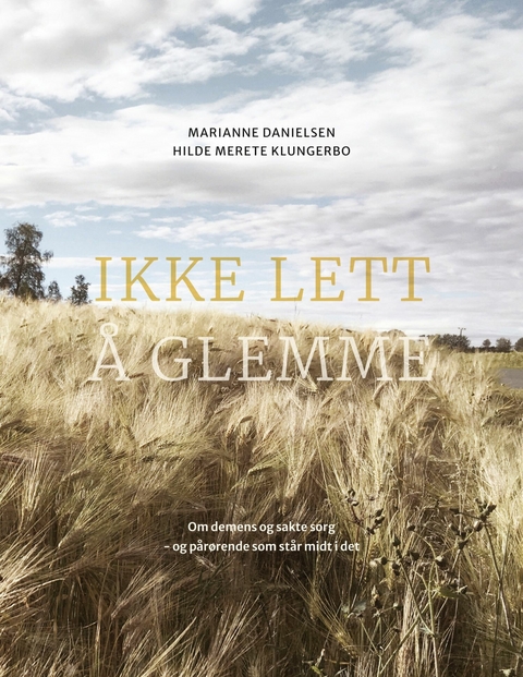 Ikke lett &aring; glemme -  Hilde Merete Klungerbo,  Marianne Danielsen