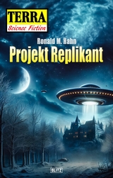 Terra - Science Fiction 13: Projekt Replikant - Ronald M. Hahn