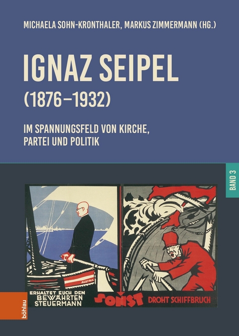 Ignaz Seipel (1876&ndash;1932). Im Spannungsfeld von Kirche, Partei und Politik - 