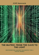 The Matrix:  From the Cave to the Light - Cliff Hancock