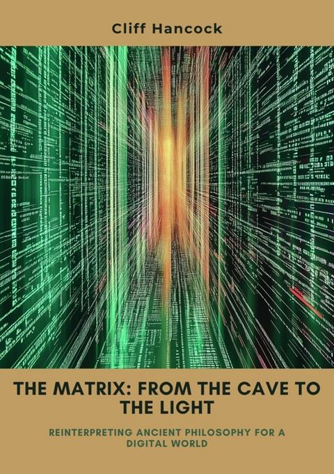 The Matrix:  From the Cave to the Light - Cliff Hancock