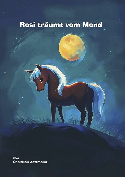 Rosi tr&auml;umt vom Mond - Christian Zottmann