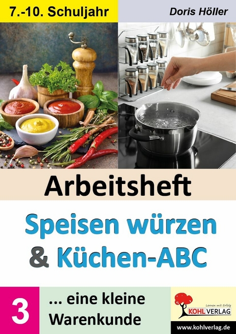 Arbeitsheft SPEISEN W&Uuml;RZEN und K&Uuml;CHEN-ABC / Band 3 -  Doris H&ouml;ller