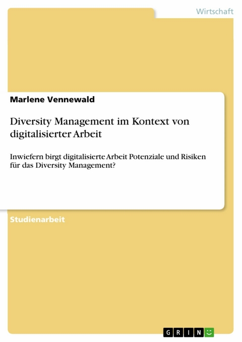 Diversity Management im Kontext von digitalisierter Arbeit -  Marlene Vennewald