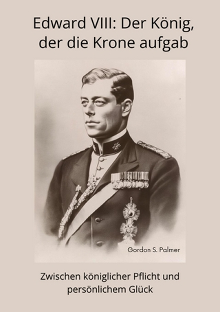 Edward VIII:  Der König, der die Krone aufgab