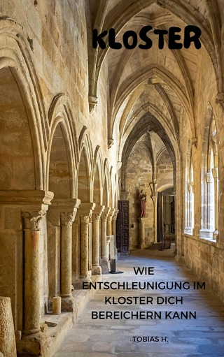 Kloster - wie Entschleunigung im Kloster dich bereichern kann
