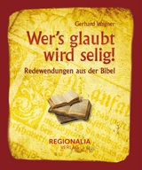 Wer's glaubt wird selig! -  Gerhard Wagner
