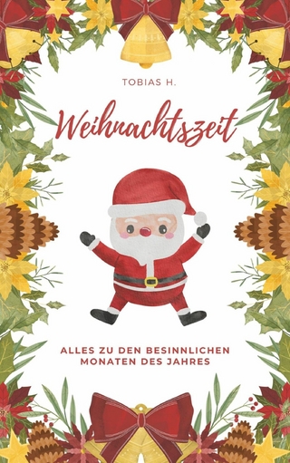 Weihnachtszeit - alles zu den besinnlichsten Monaten des Jahres