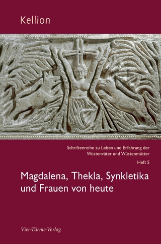 Kellion: Magdalena, Thekla, Synkletika und Frauen von heute