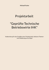 Projektarbeit Technische Betriebswirte -  Michael Fischer