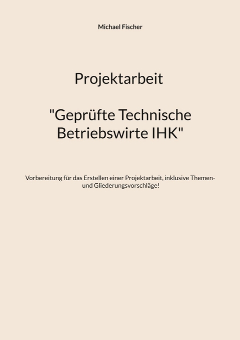 Projektarbeit Technische Betriebswirte -  Michael Fischer