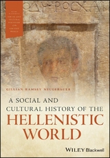 A Social and Cultural History of the Hellenistic World - Gillian Ramsey Neugebauer