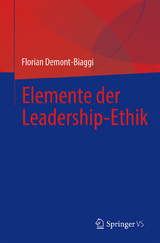 Elemente der Leadership-Ethik -  Florian Demont-Biaggi