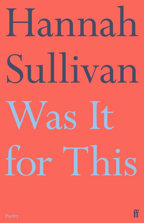 Was It for This -  Hannah Sullivan