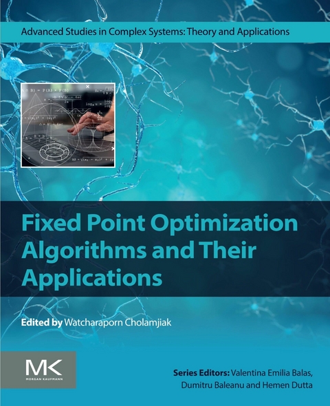 Fixed Point Optimization Algorithms and Their Applications -  Watcharaporn Cholamjiak
