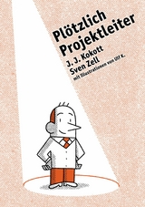 Pl&ouml;tzlich Projektleiter - J. J. Kokott, Ulf K., Sven Zell