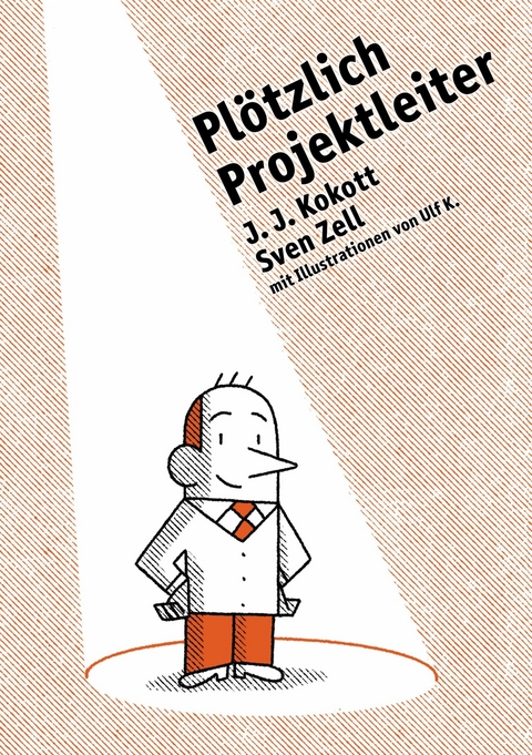 Pl&ouml;tzlich Projektleiter - J. J. Kokott, Ulf K., Sven Zell