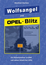 Wolfsangel und Opel-Blitz - Manfred Eberlein