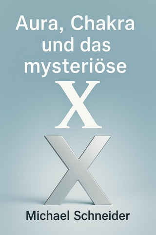 Aura, Chakra und das mysteriöse 