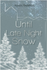 Until Late Night Snow - Jessica Wedekind