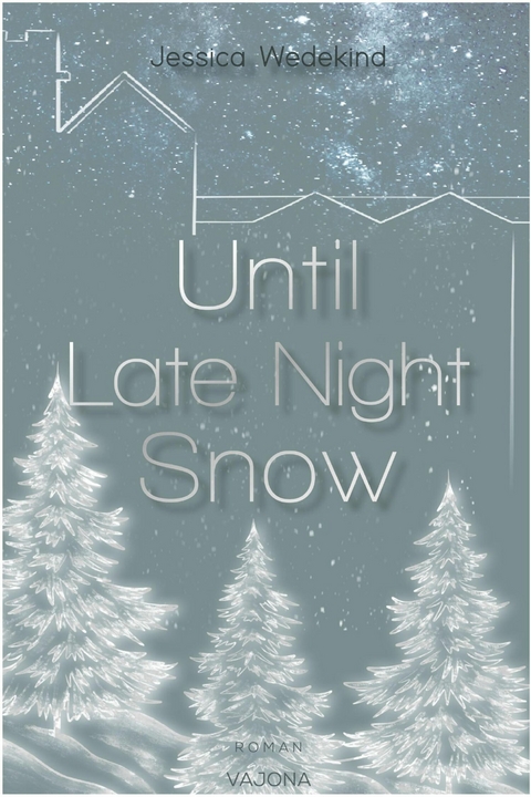 Until Late Night Snow - Jessica Wedekind