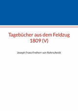 Tageb&uuml;cher aus dem Feldzug 1809 (V) - 