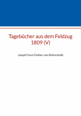 Tagebücher aus dem Feldzug 1809 (V)